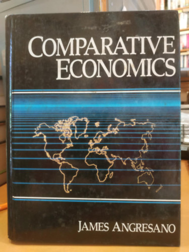 James Angresano - Comparative Economics (�sszehasonl�t� k�zgazdas�gtan)