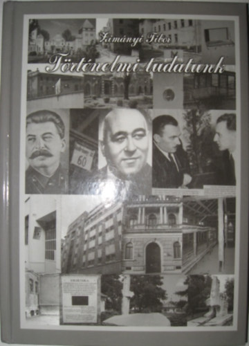 Zim�nyi Tibor - T�rt�nelmi tudatunk