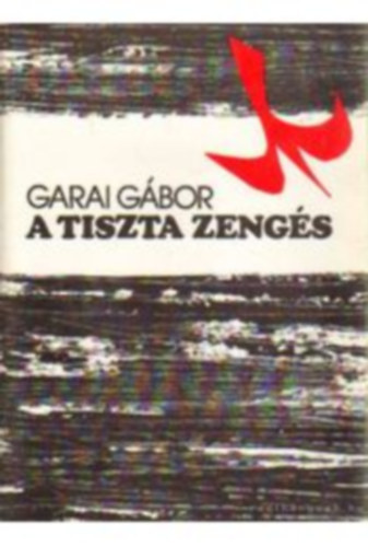 Garai Gbor - A tiszta zengs