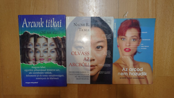 Naomi R. Tickle, Chi An Kuei Michio Kushi - 3 könyv ayz emberi arcról: Az arcod nem hazudik, Olvass az arcból!, Arcunk titkai