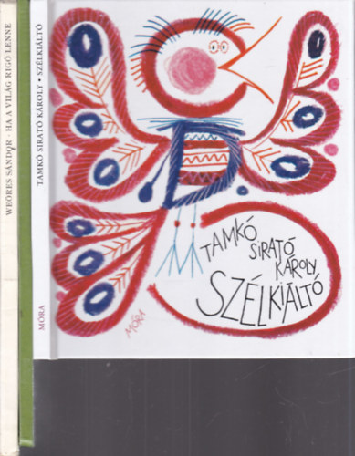 Móra Ferenc, Weöres Sándor Tankó Sirató Károly - 3 db. klasszikus magyar gyermekkönyv (Szélkiáltó + Zengő ABC + Ha a világ rigó lenne)
