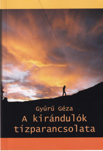 Gy�r� G�za - A kir�ndul�k t�zparancsolata