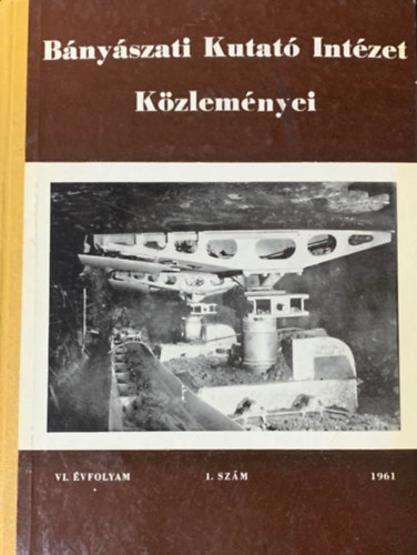 Pk Gyula  (szerk.) - Bnyszati Kutat Intzet Kzlemnyei VI. vfolyam - 1961 - 1. szm