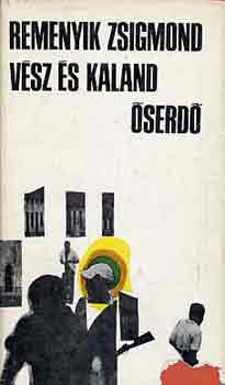 Remenyik Zsigmond - Vész és kaland-Őserdő