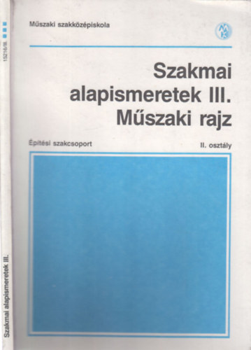 Seffer Jzsef - Szakmai alapismeretek III.- Mszaki rajz (ptsi szakcsoport II. osztly)