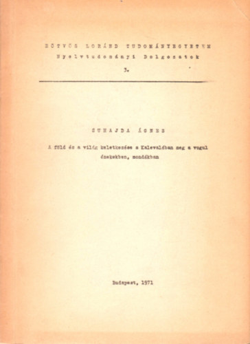 Suhajda Ágnes - A föld és a világ keletkezése a Kalevalában meg a vogul énekekben, mondákban