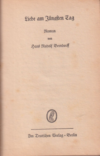 Hans Rudolf Berndorff - Liebe am J�ngsten Tag