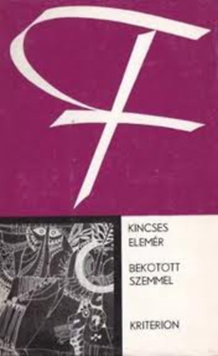 Kincses Elem�r - Bek�t�tt szemmel-novell�k, karcolatok