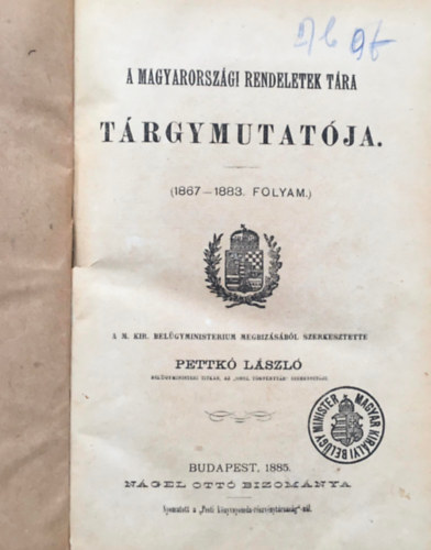 Pettk Lszl - A magyarorsazgi rendeletek tra tmutatja (1867-1883. folyam)