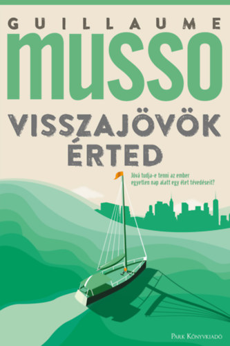 Guillaume Musso - Visszaj�v�k �rted