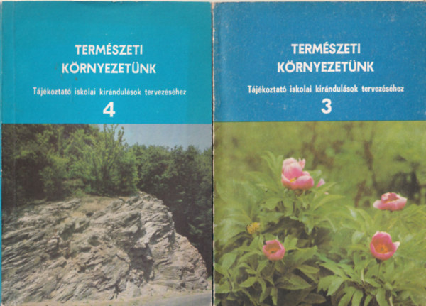 Szalay-Marzs Lszln dr - Termszeti krnyezetnk 3-4. ( Tjkoztat iskolai kirndulsok tervezshez 2 ktet )