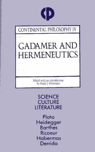 Hugh J. Silverman - Gadamer and Hermeneutics