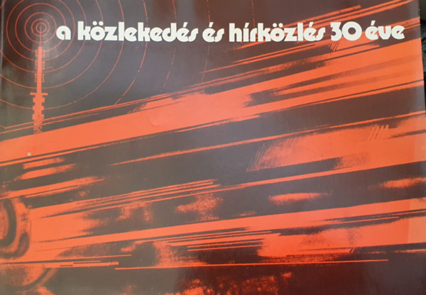 Veress Istv�n Csuhay D�nes - A k�zleked�s �s h�rk�zl�s 30 �ve