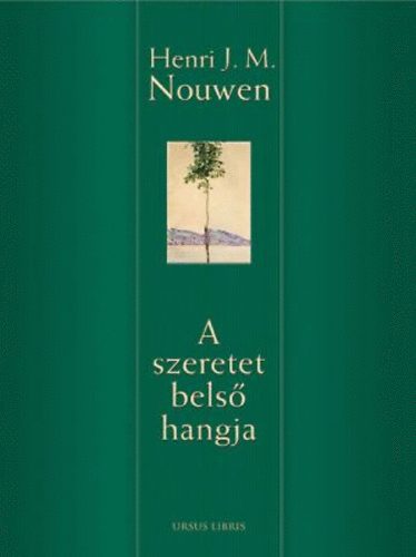 Henri J. Nouwen - A szeretet bels� hangja