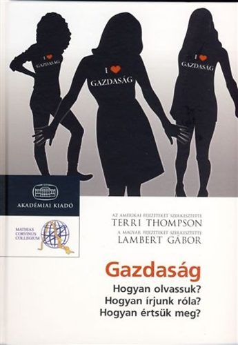 Gazdas�g - Hogyan olvassuk? - Hogyan �rjunk r�la? - Hogyan �rts�k meg?