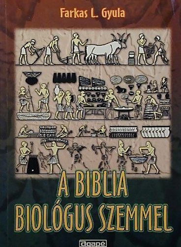 Farkas L. Gyula - A Biblia biolgus szemmel