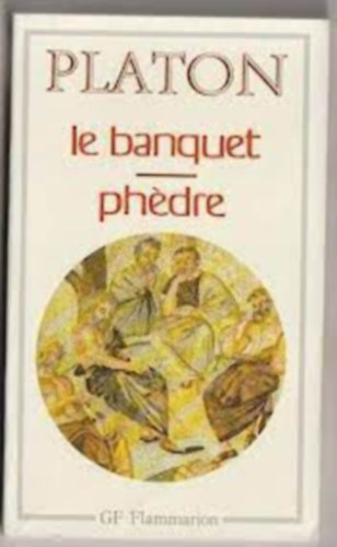 Platon - Le banquet ph�dre