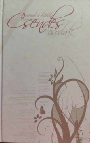 Nagy Erzsébet (szerkesztő) - Csendes csodák - versek a hitről