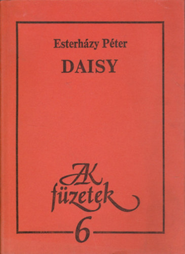 Esterh�zy P�ter - Daisy (JAK f�zetek 6.)