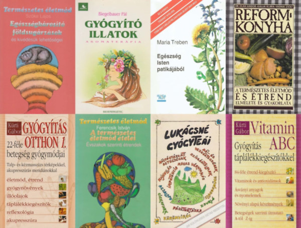 Ferencsik Istv�n, Biegelbauer P�l, Sz�ke Lajos, K�rti G�bor, Luk�csn�, Dr. Ol�h Andor-K�llai Kl�ra-Vadnai Zsolt Maria Treben - 8 db term�szetgy�gy�sz k�nyv: Eg�szs�gk�ros�t� f�ldsug�rz�sok �s kiv�d�s�k lehet�s�gei + Gy�gy�t� illatok - Aromater�pia + Eg�szs�g Isten patik�j�b�l + Reformkonyha + A term�szetes �letm�d �telei + Luk�csn� gy�gyte�