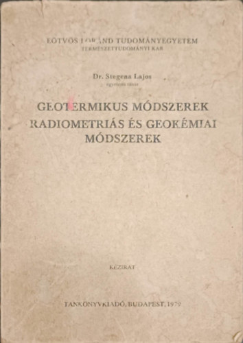 Dt Stegena Lajos - Geotermikus mdszerek radiometris s geokmiai mdszerek