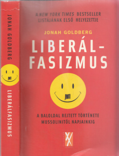 Jonah Goldberg - Liber�lfasizmus (A baloldal rejtett t�rt�nete Mussolinit�l napjainkig)