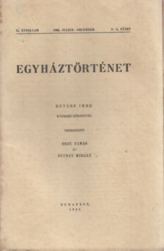 Révész Imre (szerk.) - Egyháztörténet (II. évfolyam, 1944. július-december 3-4. füzet)
