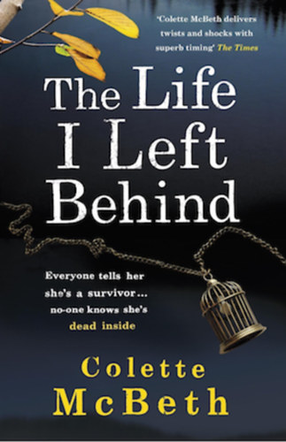 Colette Mcbeth - The Life I Left Behind