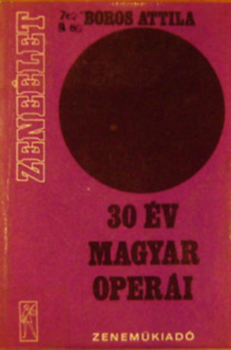 Boros Attila - 30 �v magyar oper�i