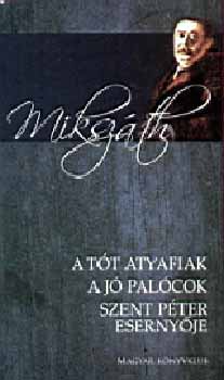 Miksz�th K�lm�n - A t�t atyafiak - A j� pal�cok - Szent P�ter eserny�je