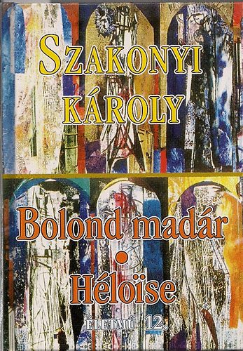 Szakonyi Károly - Bolond madár - Héloise