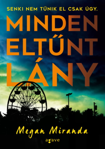 Megan Miranda - Minden eltnt lny