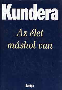 Milan Kundera - Az �let m�shol van