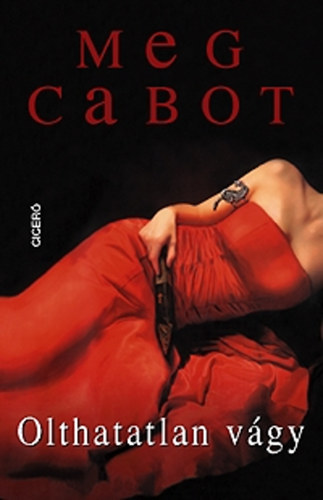 Meg Cabot - Olthatatlan vgy