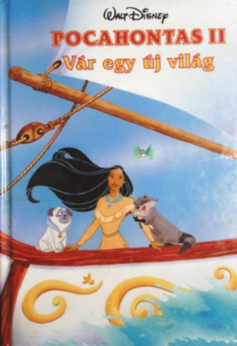 Disney K�nyvklub - Pocahontas II: V�r egy �j vil�g (Disney)