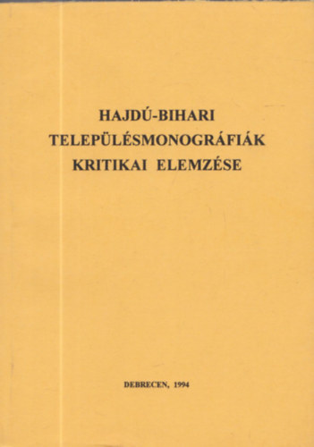 Hajd�-Bihari telep�l�smonogr�fi�k kritikai elemz�se
