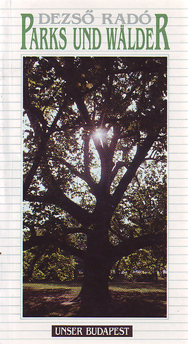 Dezső Radó - Parks und walder (Unser Budapest)
