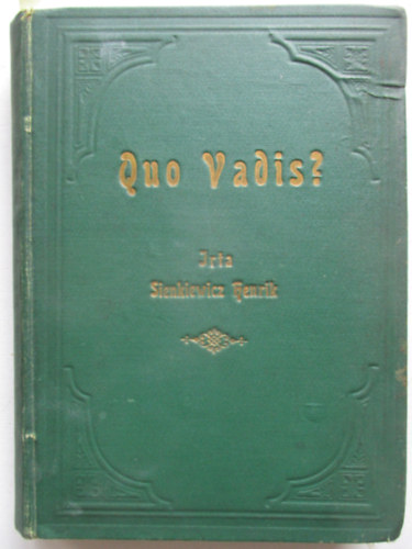 Sienkiewicz Henrik - Quo vadis? I-II. (egybekötve) - Regény két kötetben Nero Császár korából