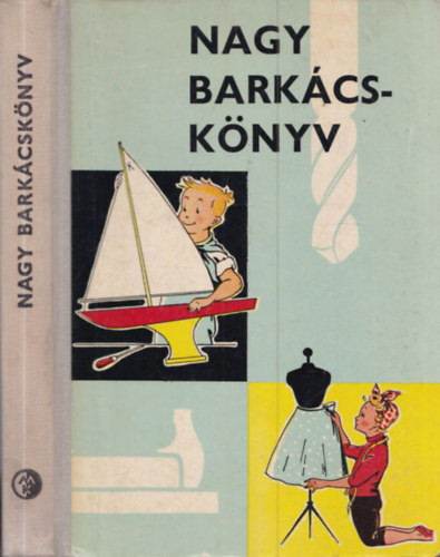 Fred Polster  (szerk.) - Nagy barkcsknyv (Mhelyrajz mellkletekkel)