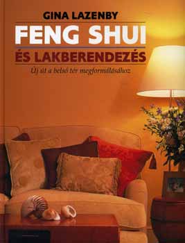 Gina Lazenby - Feng shui s lakberendezs - j t a bels tr megformlshoz