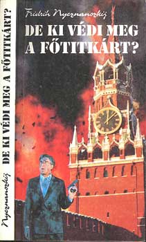 Fridrih Nyeznanszkij - De ki védi meg a főtitkárt?