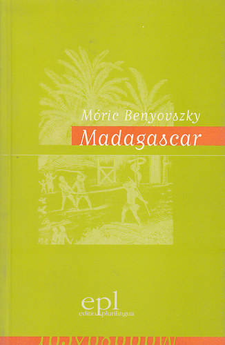 Benyovszky Mric - Madagascar