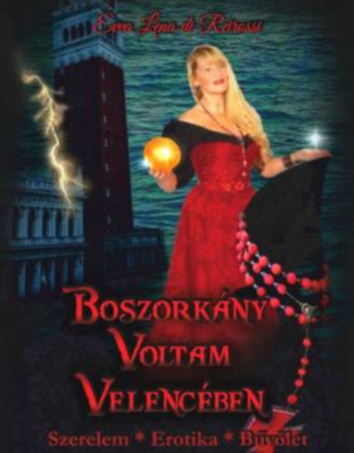 Evva Lena di Reirossi - Boszork�ny voltam Velenc�ben