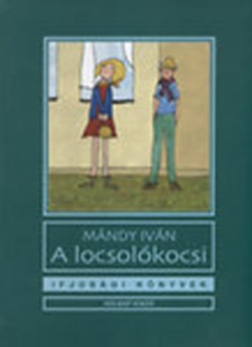 M�ndy Iv�n - A locsol�kocsi (Ifj�s�gi K�nyvek)
