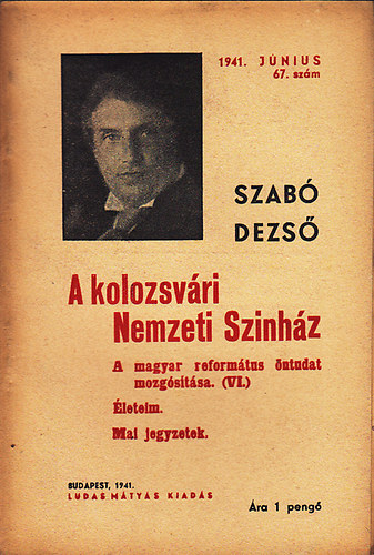 Szab Dezs - A kolozsvri Nemzeti Sznhz. A magyar reformtus ntudat mozgstsa (VI.) leteim. Mai jegyzetek.