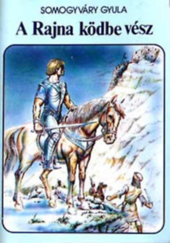 Vit�z Somogyv�ry Gyula - A Rajna k�dbe v�sz