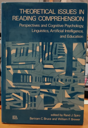 Rand J. Spiro, Bertram C. Bruce, William F. Brewer - Theoretical Issues in Reading Comprehension - Perspectives and Cognitive Psychology, Linguitics, Artificial Intelligence, and Education