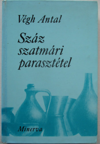V�gh Antal - Sz�z szatm�ri paraszt�tel