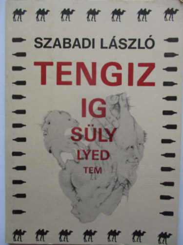 Szabadi L�szl� - Tengizig s�llyedtem