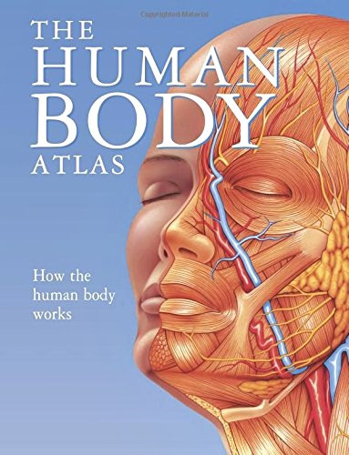 The Human Body Atlas: How the Human Body Works